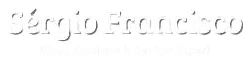 Sergio Francisco | Cloud Architect & DevOps Expert